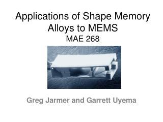 Applications of Shape Memory Alloys to MEMS MAE 268