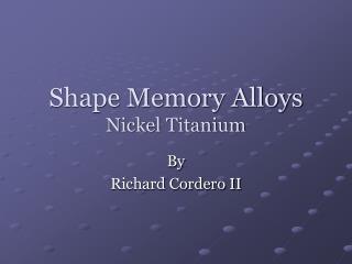 Shape Memory Alloys Nickel Titanium