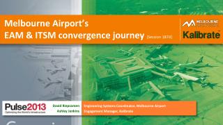 Melbourne Airport’s EAM &amp; ITSM convergence journey [Session 1874]