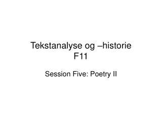 Tekstanalyse og –historie F11
