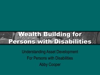 Wealth Building for Persons with Disabilities