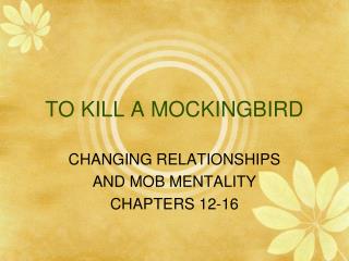 TO KILL A MOCKINGBIRD