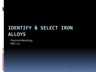 Identify &amp; Select Iron Alloys