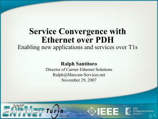 Service Convergence with Ethernet over PDH Enabling new applications and services over T1s