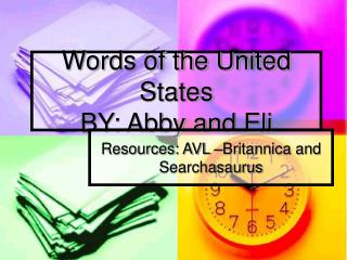 Words of the United States BY: Abby and Eli