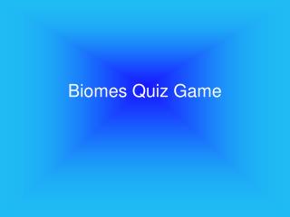 Biomes Quiz Game