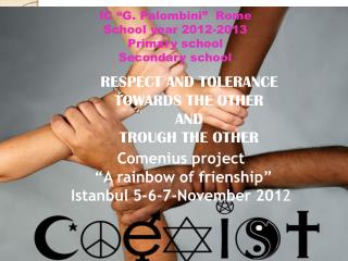 RESPECT AND TOLERANCE TOWARDS THE OTHER AND TROUGH THE OTHER