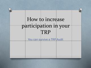 How to increase participation in your TRP