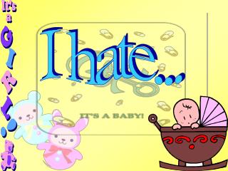 I hate...