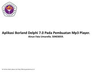 Aplikasi Borland Delphi 7.0 Pada Pembuatan Mp3 Player. Ainun Fata Umarella. 50403059.