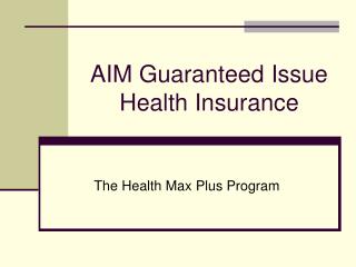 AIM Guaranteed Issue Health Insurance