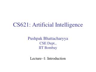 CS621: Artificial Intelligence