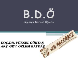 B.D.Ö Bilgisayar Destekli Öğretim