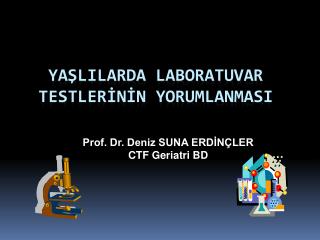 YAŞLILARDA LABORATUVAR TESTLERİNİN YORUMLANMASI