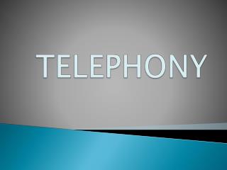 TELEPHONY