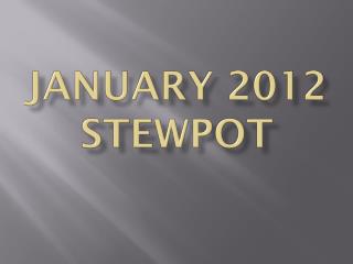 January 2012 Stewpot