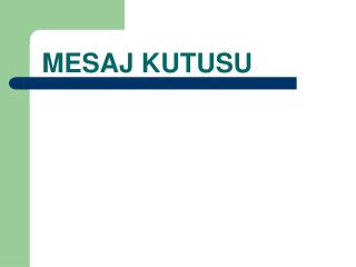 MESAJ KUTUSU