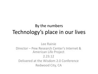 By the numbers Technology’s place in our lives