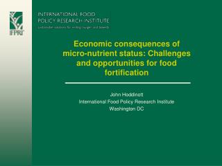 John Hoddinott International Food Policy Research Institute Washington DC