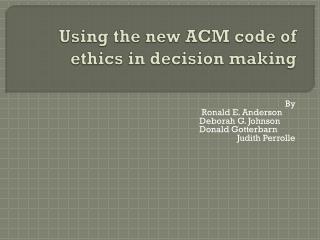 Using the new ACM code of ethics in decision making