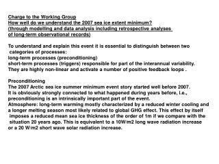 Charge to the Working Group How well do we understand the 2007 sea ice extent minimum?