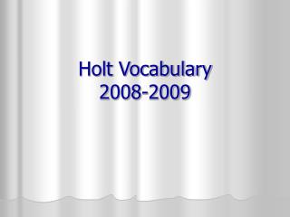 Holt Vocabulary 2008-2009