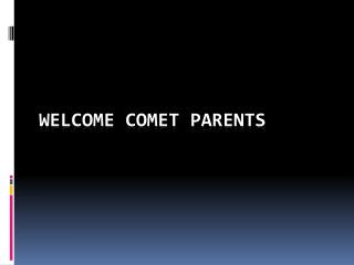 Welcome Comet Parents