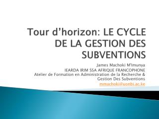 Tour d’horizon : LE CYCLE D E LA GESTION DES SUBVENTIONS