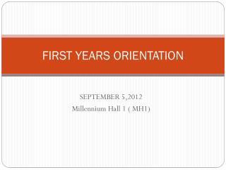 FIRST YEARS ORIENTATION