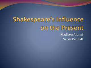 Shakespeare’s Influence on the Present