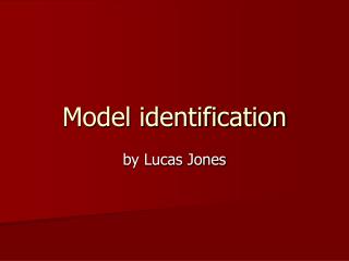 Model identification