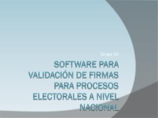 Software para validación de firmas para procesos electorales a nivel nacional