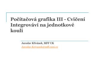 Po čítačová grafika III - Cvičení Integrováví na jednotkové kouli