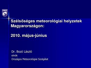 Szélsőséges meteorológiai helyzetek Magyarországon: 2010. május-június