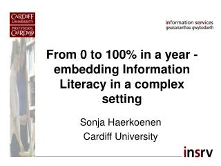 From 0 to 100% in a year - embedding Information Literacy in a complex setting