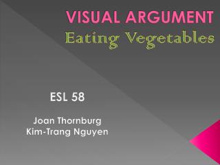 VISUAL ARGUMENT Eating Vegetables