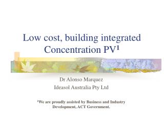 Low cost, building integrated Concentration PV 1