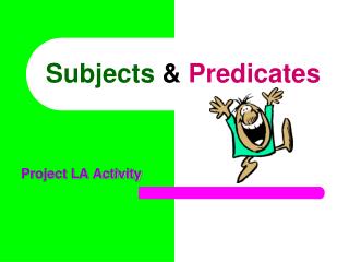 Subjects &amp; Predicates