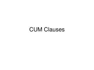 CUM Clauses