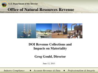 DOI Revenue Collections and Impacts on Materiality Greg Gould, Director