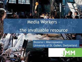 Media Workers – the invaluable resource