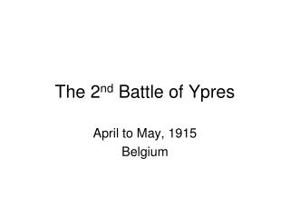 The 2 nd Battle of Ypres