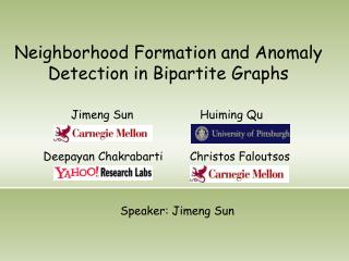 Neighborhood Formation and Anomaly Detection in Bipartite Graphs