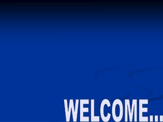 WELCOME...