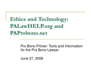 Ethics and Technology: PALawHELP and PAProbono