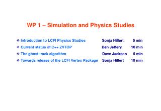 WP 1 – Simulation and Physics Studies