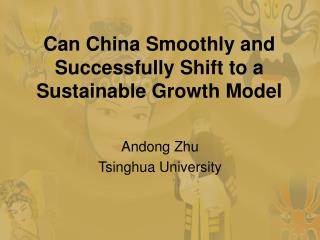 Can China Smoothly and Successfully Shift to a Sustainable Growth Model