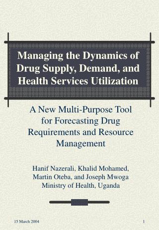 Managing the Dynamics of Drug Supply, Demand, and Health Services Utilization