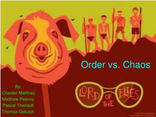 Order vs. Chaos