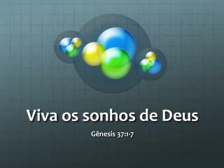 Viva os sonhos de Deus